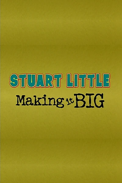 Stuart Little: Making It Big