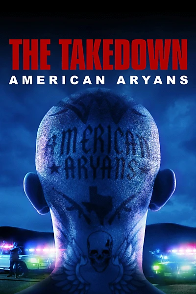 The Takedown: American Aryans