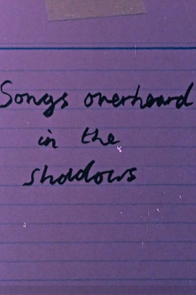 Songs Overheard in the Shadows