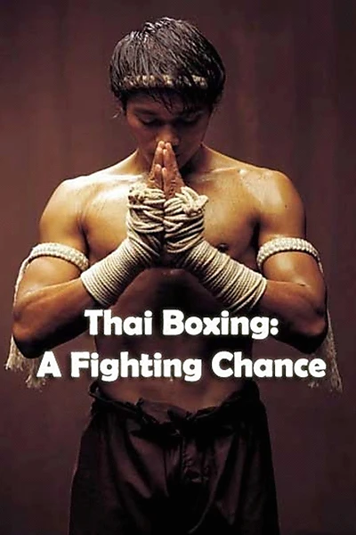 Thai Boxing: A Fighting Chance