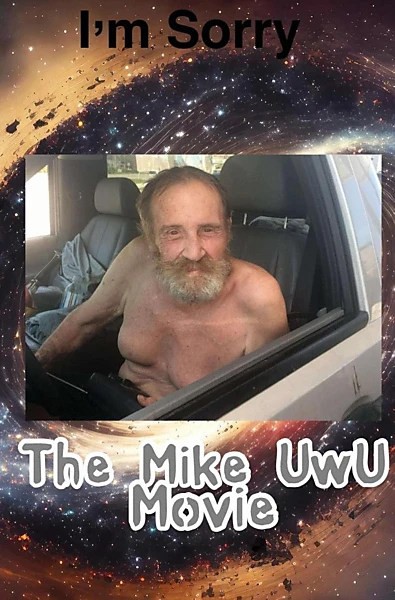The Mike UwU Movie