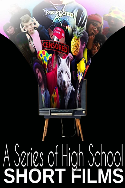 A Series of High School Short Films