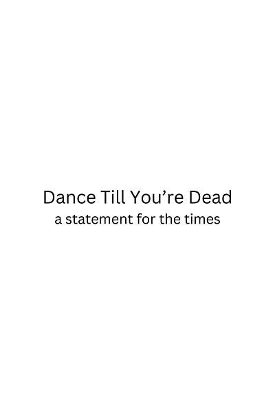 Dance Till You're Dead