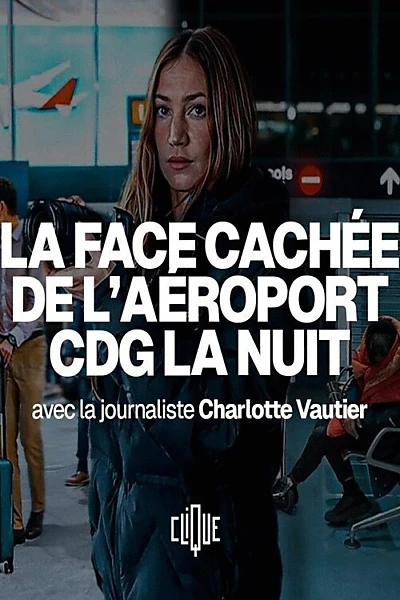 La face cachée de l'aéroport CDG la nuit