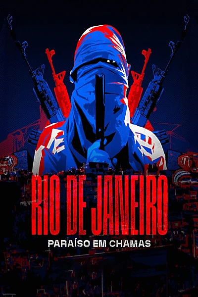 Rio de Janeiro: Paraíso em Chamas