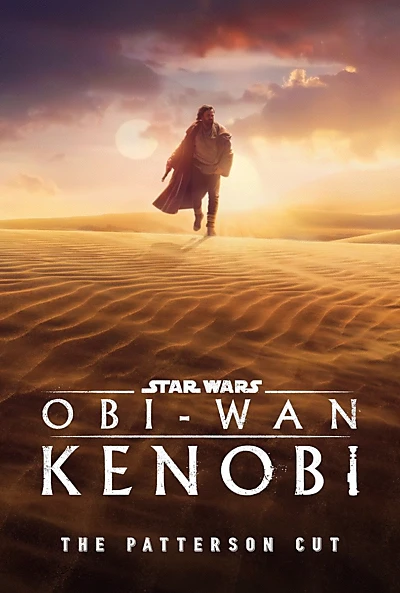 Obi-Wan Kenobi - The Patterson Cut