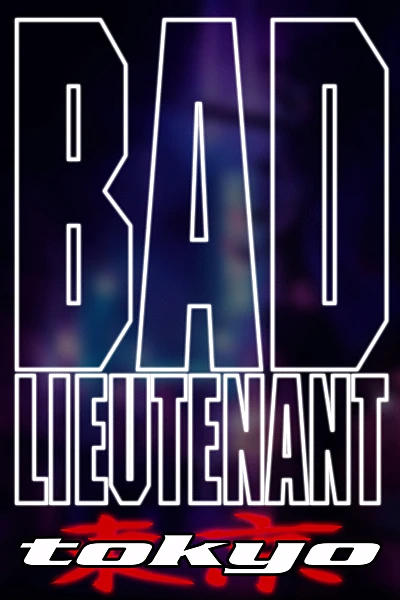Bad Lieutenant: Tokyo