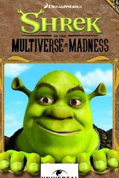 Shrek in a multiverse of mandness