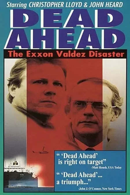 Dead Ahead: The Exxon Valdez Disaster