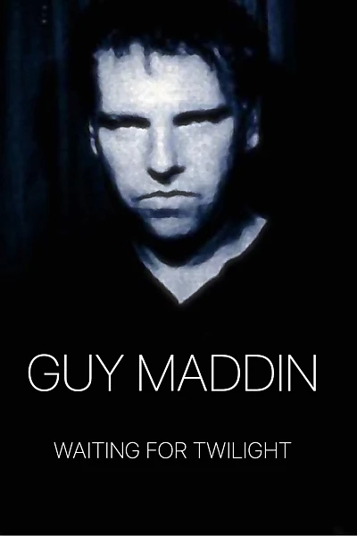 Guy Maddin: Waiting for Twilight