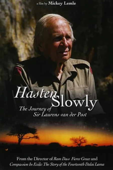 Hasten Slowly: The Journey of Sir Laurens van der Post