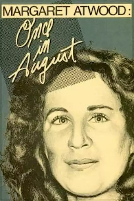 Margaret Atwood: Once in August