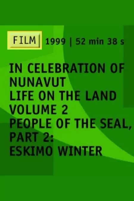 People of the Seal, Part 2: Eskimo Winter