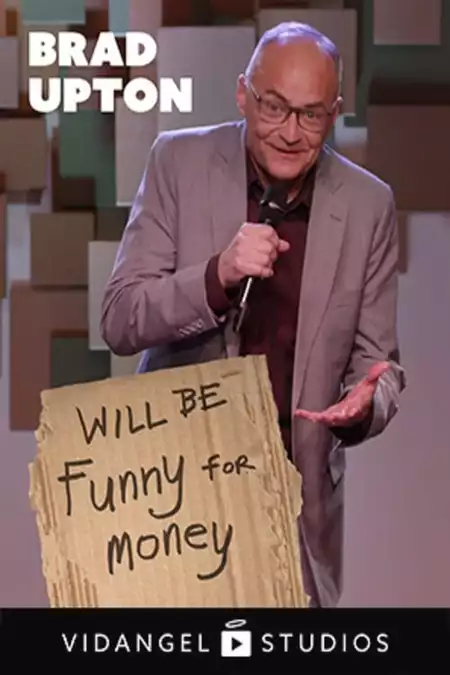 Brad Upton: Will Be Funny For Money