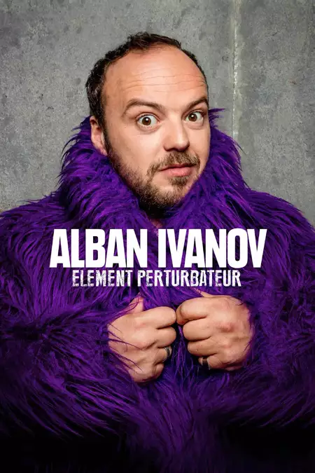 Alban Ivanov - Élément perturbateur