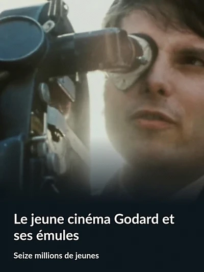 Young Cinema: Godard and His Emulators