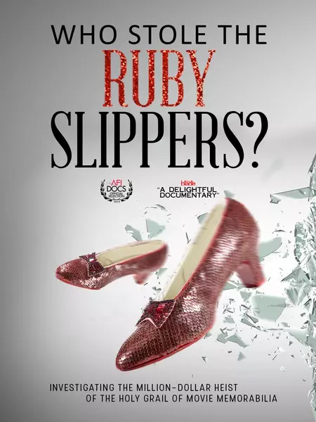 Who Stole the Ruby Slippers?