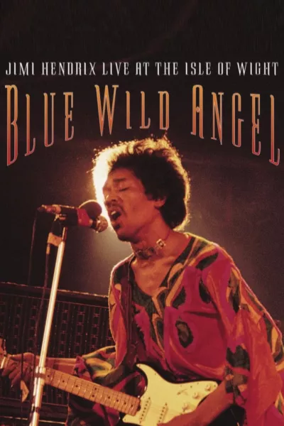 Jimi Hendrix: Live At The Isle Of Wight - Blue Wild Angel