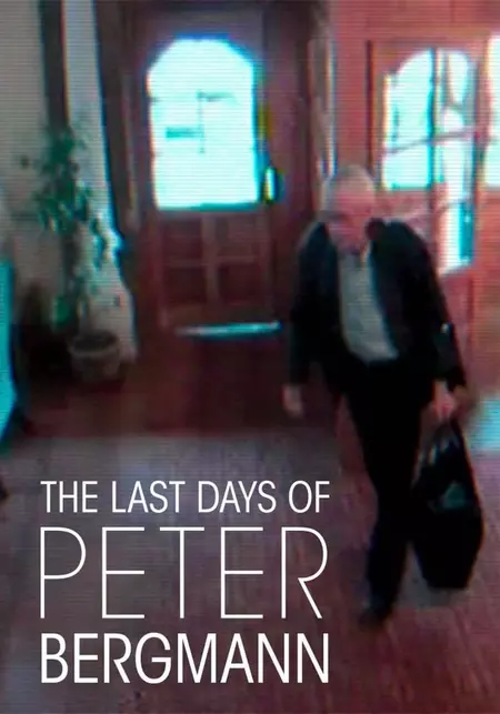The Last Days of Peter Bergmann