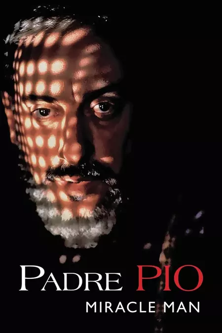 Padre Pio: Miracle Man