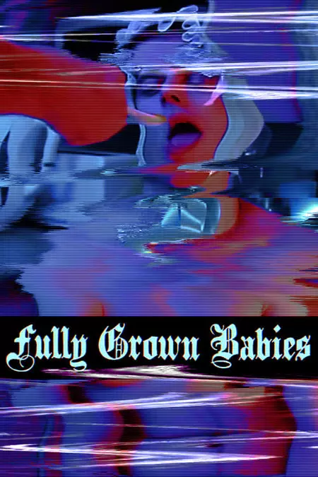 Fully Grown Babies