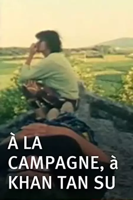 À la campagne, à Khan Tan Su