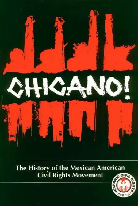 Chicano! The History of the Mexican-American Civil Rights Movement