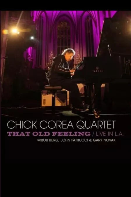 Chick Corea Quartet: That Old Feeling - Live In L.A