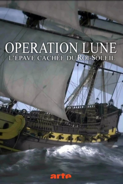 Opération Lune: L'épave cachée du Roi-Soleil