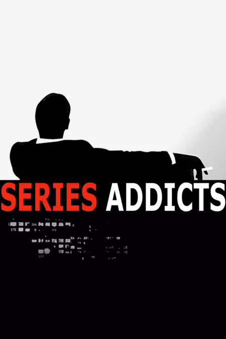 Séries Addicts