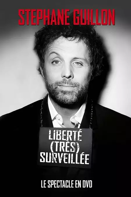 Stéphane Guillon - Liberté très surveillée
