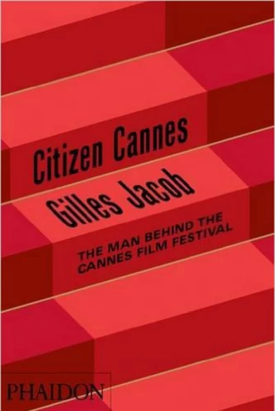 Gilles Jacob: Citizen Cannes