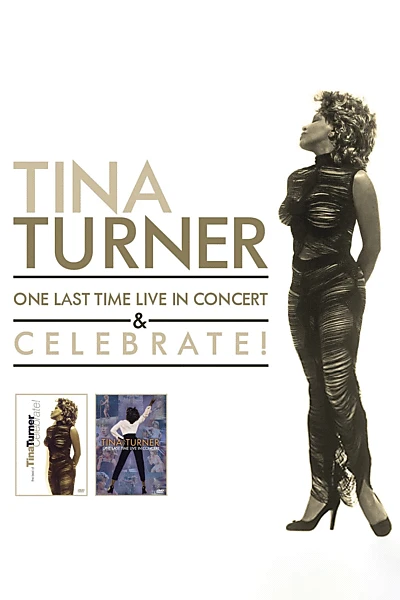 Tina Turner : One Last Time Live in Concert & Celebrate