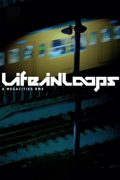 Life in Loops (A Megacities RMX)
