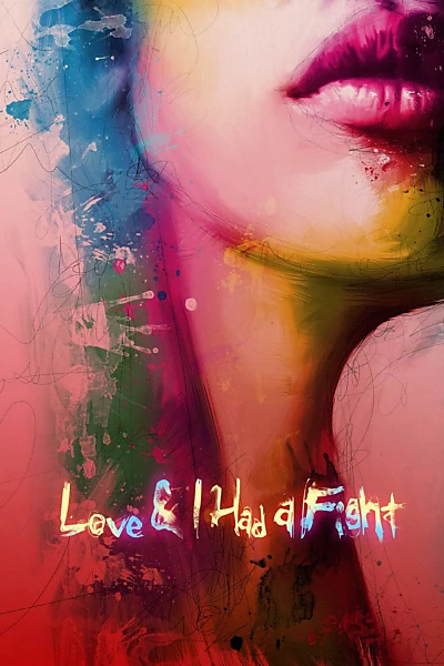 Love & I Had A Fight