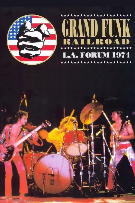 Grand Funk Railroad: Live At L.A. Forum 1974