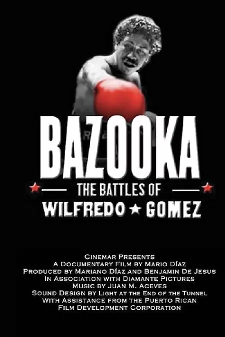 Bazooka: Las batallas de Wilfredo Gómez (the battles of Wilfredo Gomez)