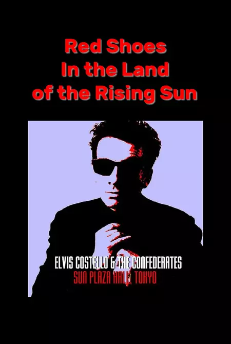 Red Shoes In the Land of the Midnight Sun: Elvis Costello & The Confederates Live in Tokyo