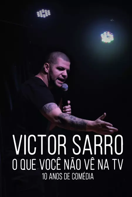 Victor Sarro: O Que Você Não Vê Na TV