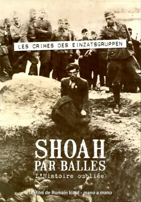 Shoah par balles - L'histoire oubliée