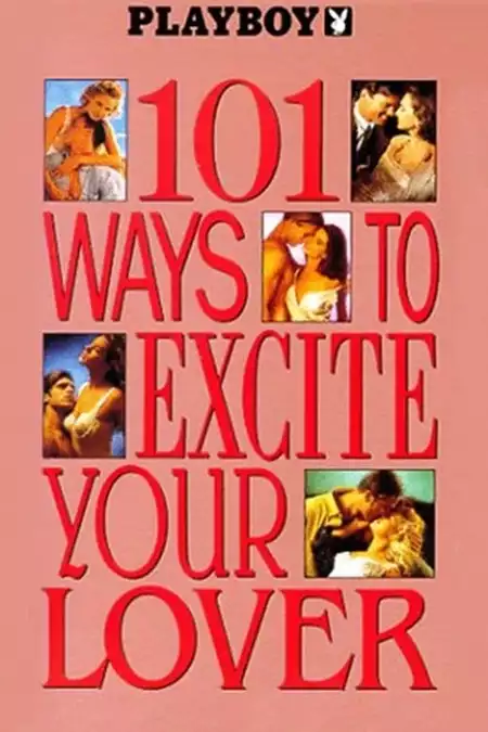 Playboy: 101 Ways to Excite Your Lover