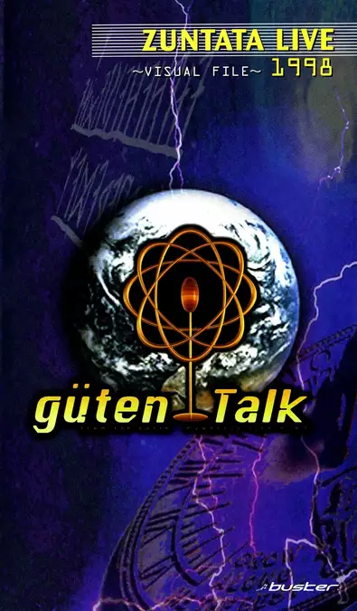 ZUNTATA LIVE 1998 "güten Talk" from the earth ~VISUAL FILE~