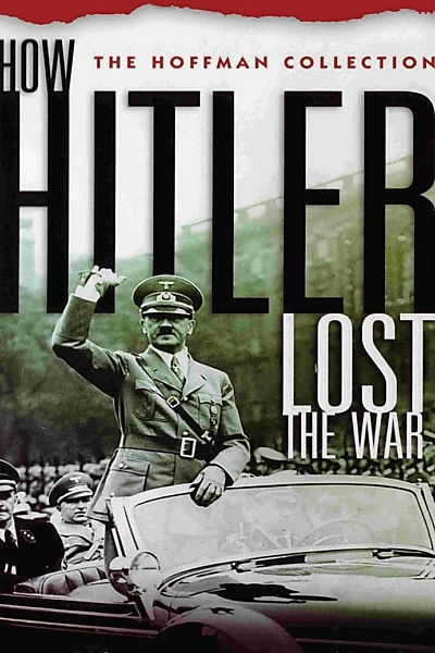 How Hitler Lost the War