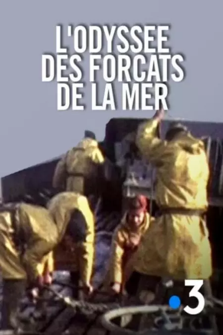 L'Odyssée des forçats de la mer