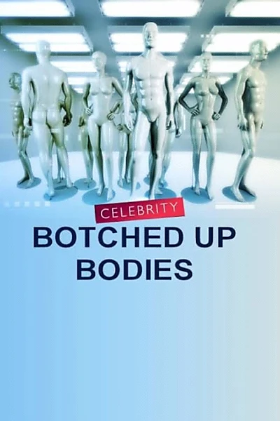 Celebrity Botched Up Bodies