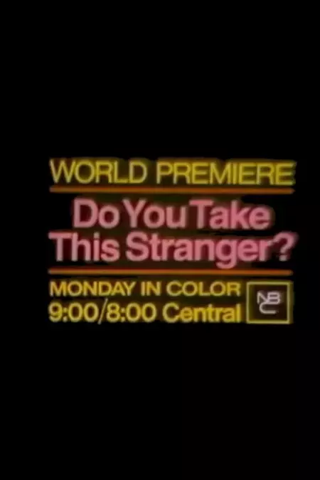 Do You Take This Stranger?