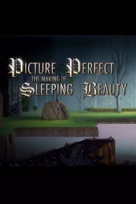 Picture Perfect: The Making of Sleeping Beauty