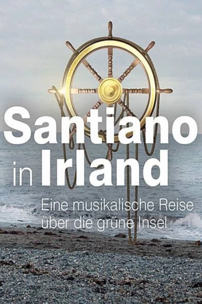 Santiano in Irland – eine musikalische Reise über die grüne Insel