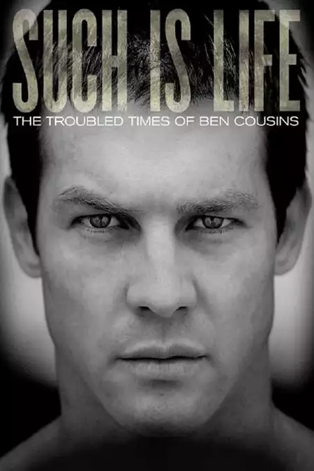 Such Is Life - The Troubled Times Of Ben Cousins