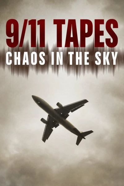 The 9/11 Tapes: Chaos in the Sky